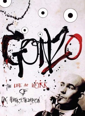 Gonzo: The Life and Work of Dr. Hunter S. Thompson